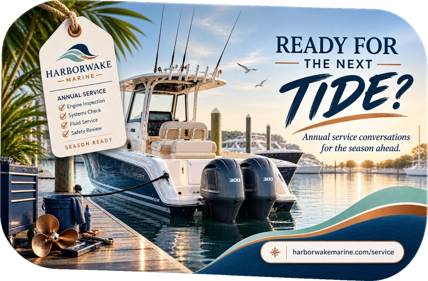 Annual-service postcard: ready for the next tide, annual service conversations for the season ahead, with engine inspection, systems check, fluid service and safety review ticked on the hang tag and the dealer’s own service address at the foot.