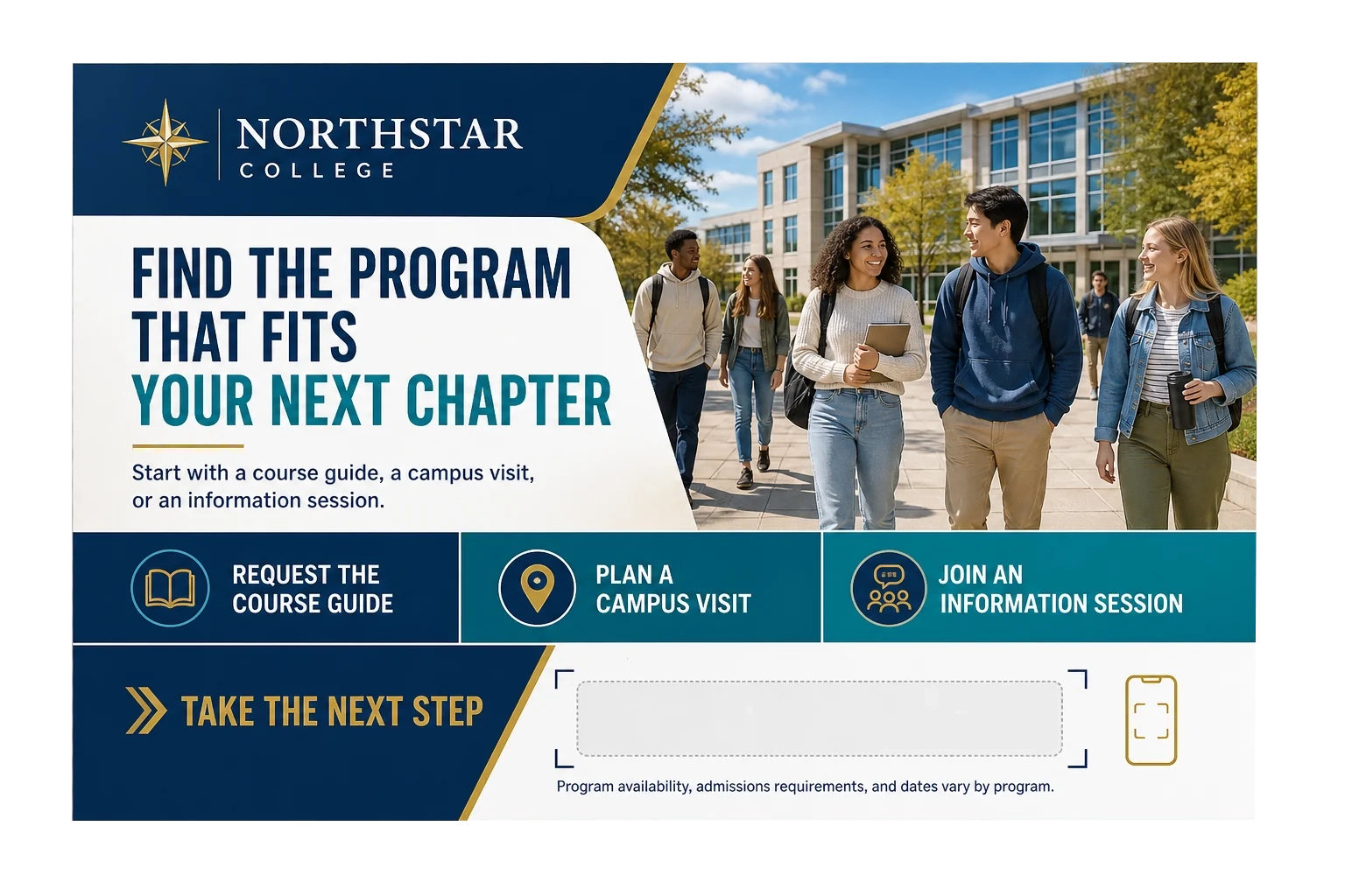 Admissions self-mailer: find the program that fits your next chapter; request the course guide, plan a campus visit, join an information session; take the next step, with the address panel and the note that program availability, admissions requirements and dates vary by program.