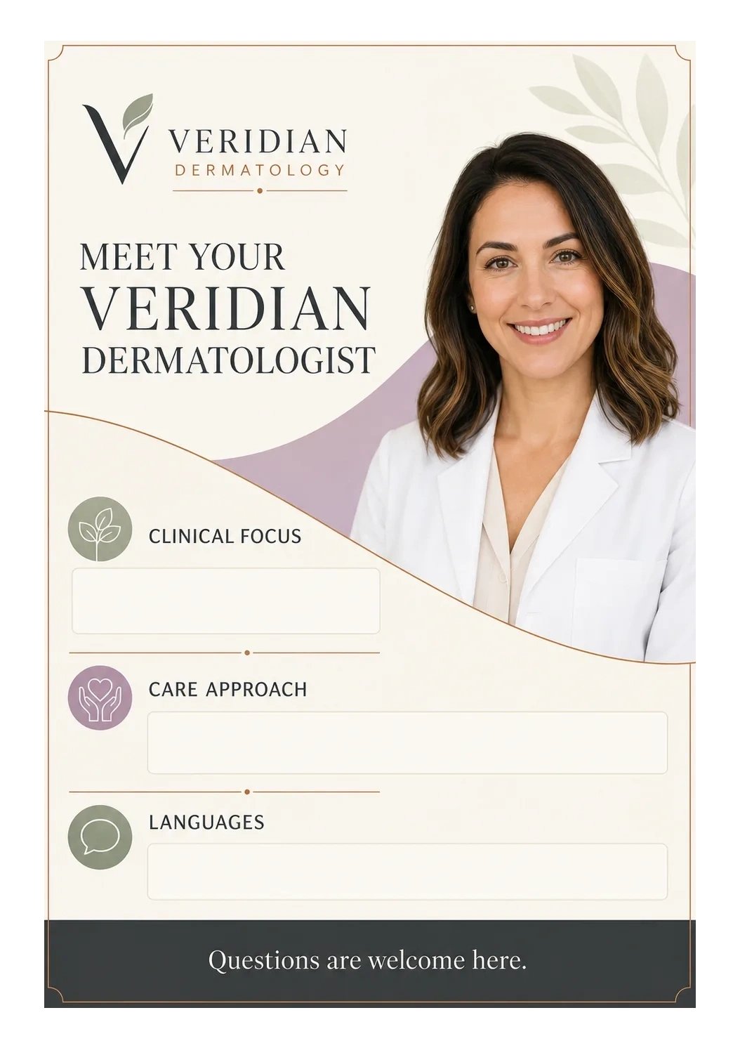 Dermatologist credential card: meet your dermatologist; clinical focus, care approach and languages left open, filled per provider on the press; questions are welcome here.