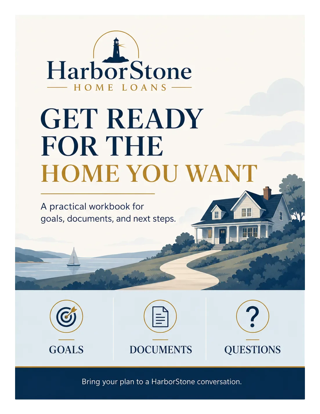 Homebuyer-readiness workbook: get ready for the home you want, a practical workbook for goals, documents and next steps; goals, documents and questions across the foot, and bring your plan to a conversation.