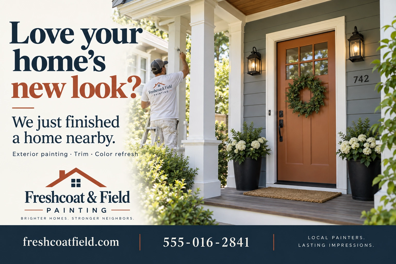 Neighborhood postcard: love your home’s new look?; we just finished a home nearby; exterior painting, trim, color refresh; ask about your neighborhood estimate; the painter sweeping the steps of the repainted porch, with the phone number, the service area and freshcoatfield.com along the foot.
