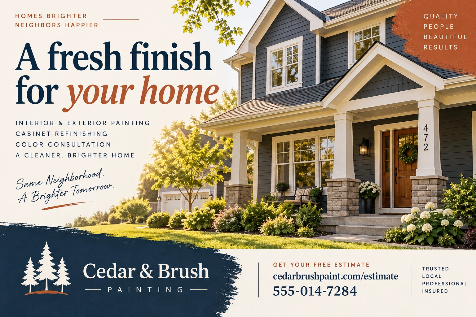 Post-job neighborhood postcard: a fresh finish for your home; hello neighbor, we’re in your area completing a recent painting project and wanted to share our work with nearby homeowners; exterior and interior, premium materials, detail-focused, clean and professional; the paint can, the brush and the colour chips beside the finished porch; cedarbrushpaint.com/estimate.