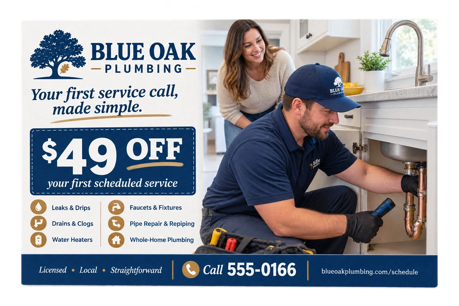 First-service discount postcard: your first service call, made simple; $49 off your first scheduled service; leaks and drips, drains and clogs, water heaters, faucets and fixtures, pipe repair and repiping, whole-home plumbing; licensed, local, straightforward.
