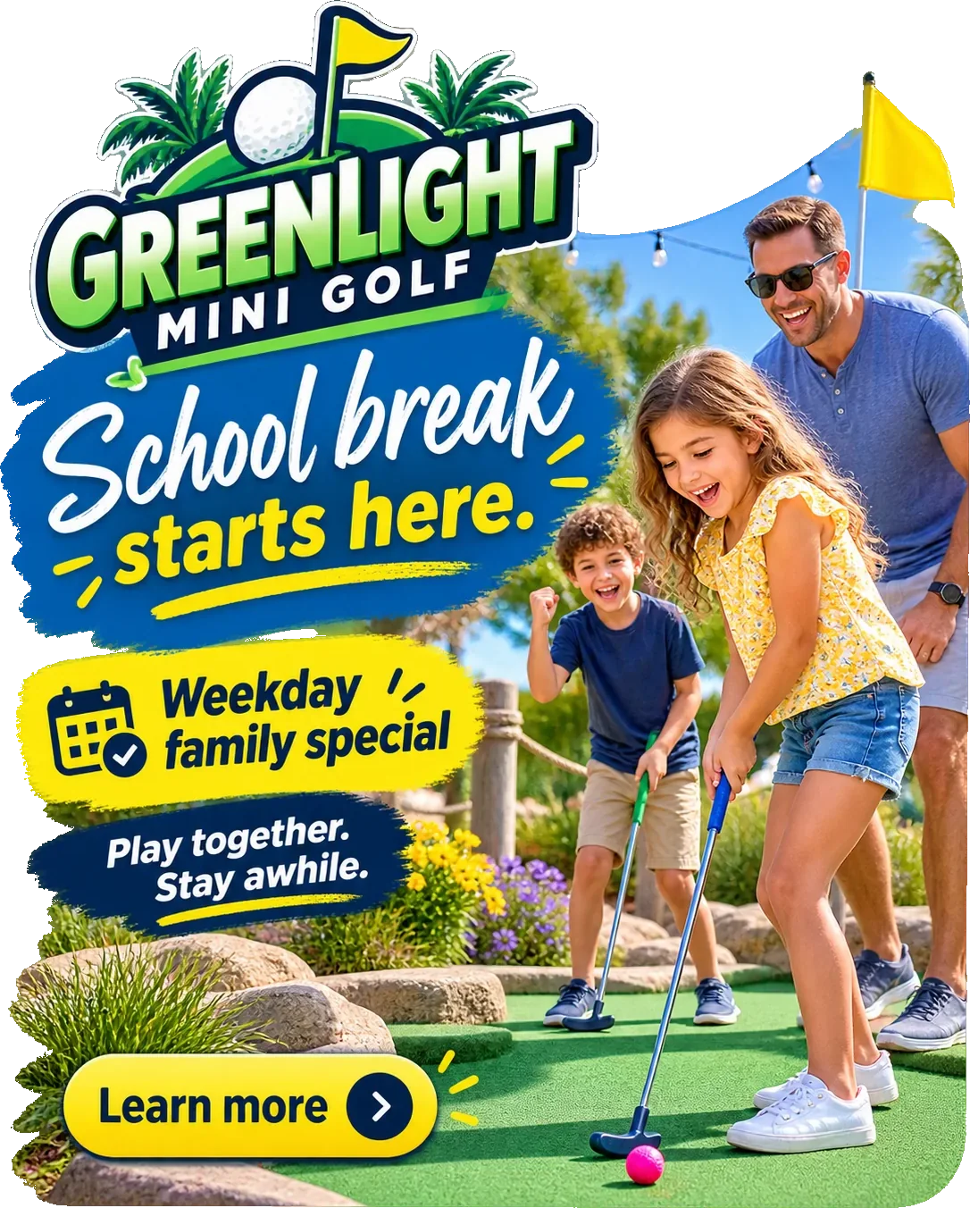 School-break feed unit: school break starts here, under the course’s own lockup, with a weekday family special marked beneath it, play together and stay awhile, and learn more across the foot.