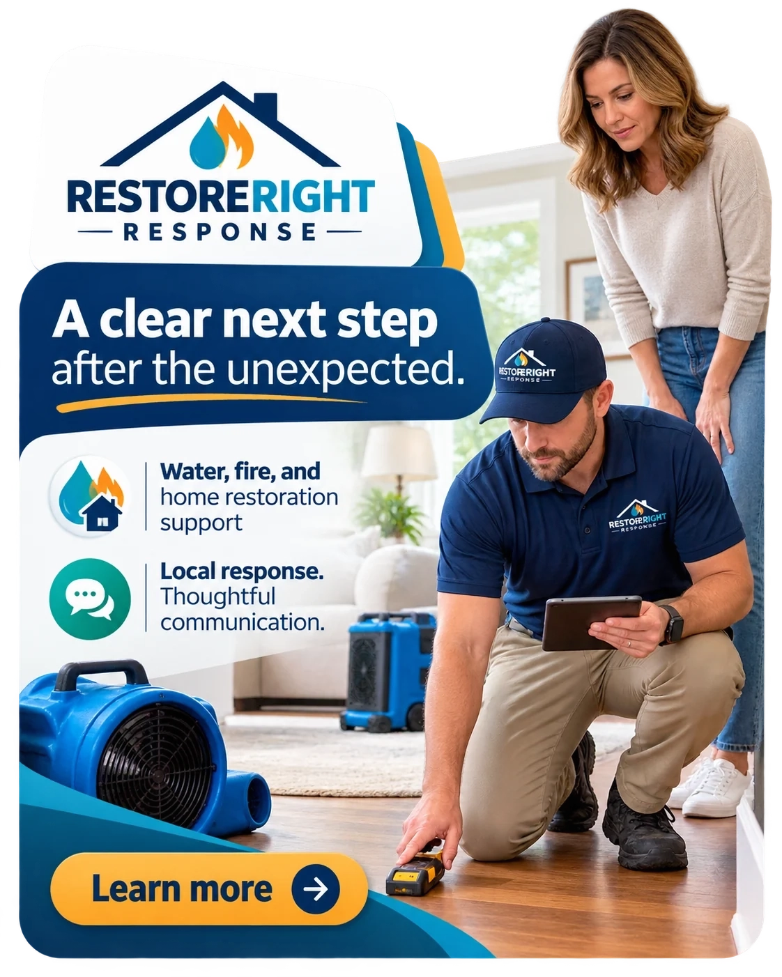 Homeowner feed unit: a clear next step after the unexpected; water, fire and home restoration support; local response, thoughtful communication; learn more.