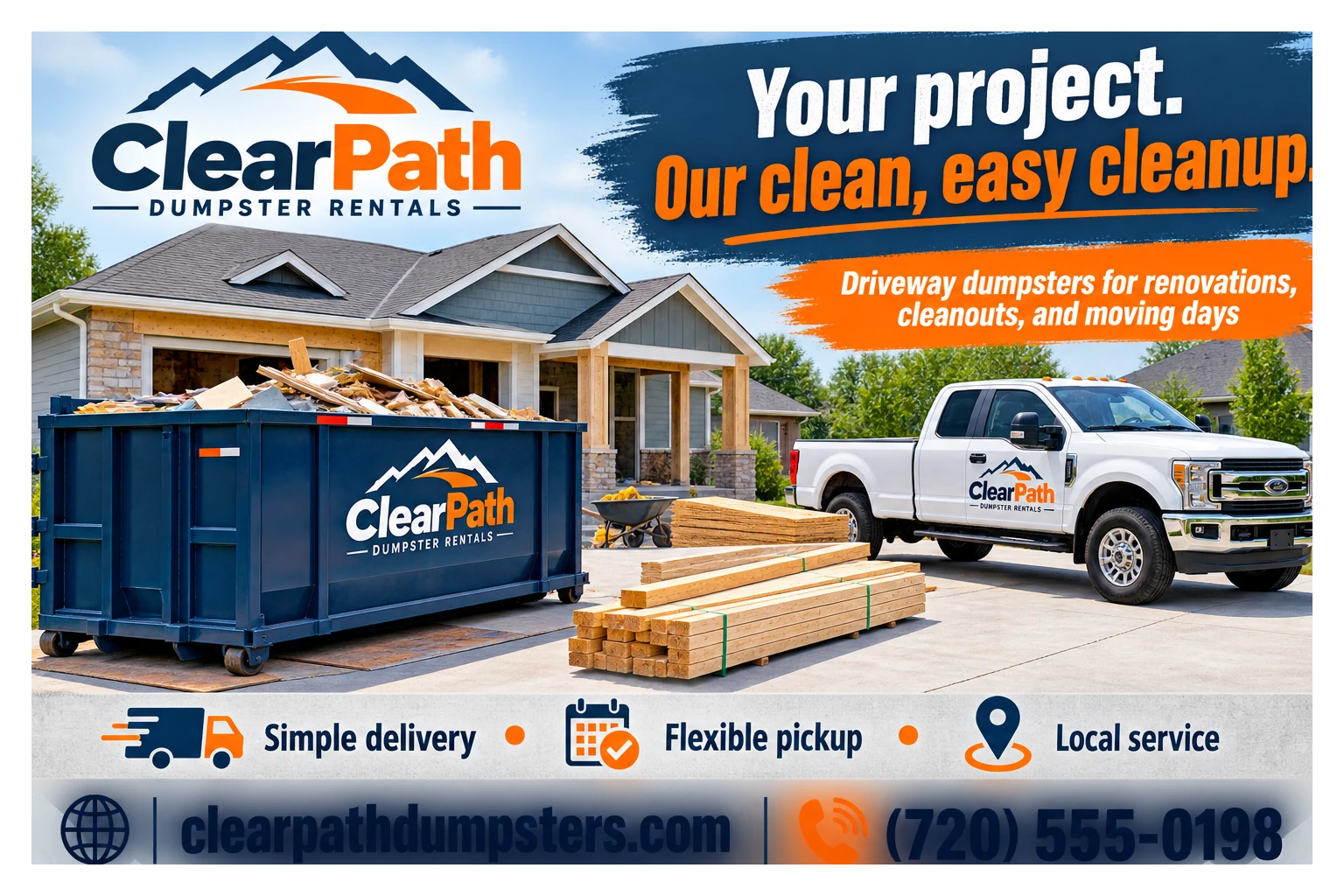 Dumpster-rental mailer: your project, our clean, easy cleanup; driveway dumpsters for renovations, cleanouts and moving days; simple delivery, flexible pickup, local service.